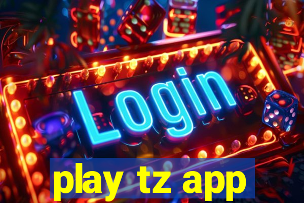 play tz app